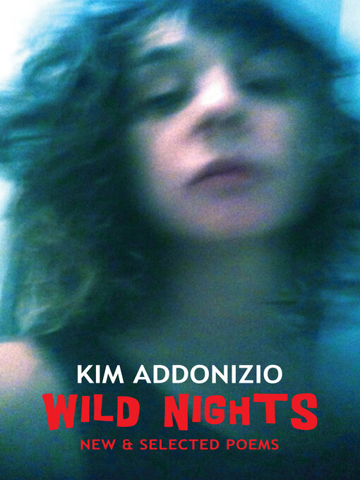 Title details for Wild Nights by Kim Addonizio - Available
